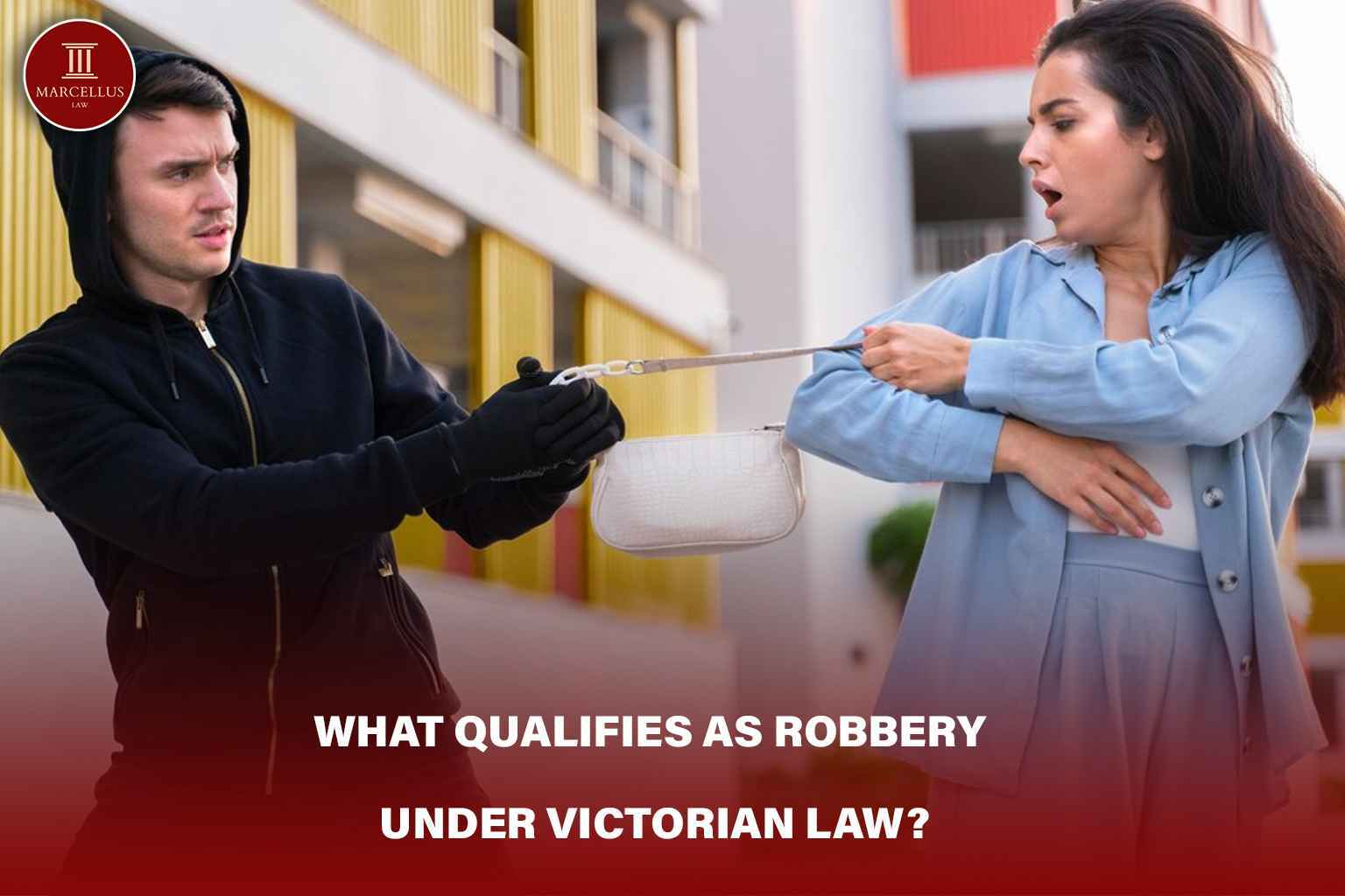 Robbery in Victoria: Legal Definition & Key Penalties