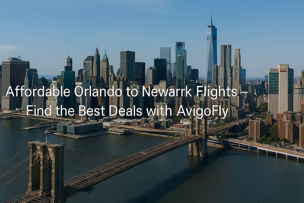 Affordable Orlando to Newark Flights — Find the Best Deals with AvigoFly | by Jack Porter | Nov, 2025 | Medium