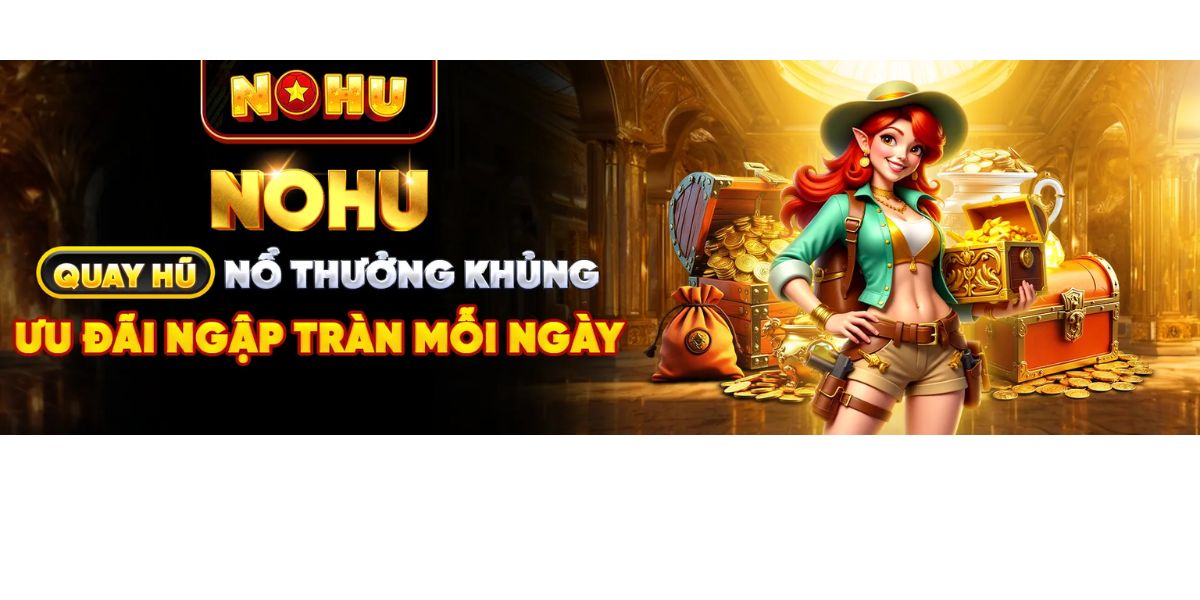 Nohu90 Trang Chủ Nổ Hũ Cover Image